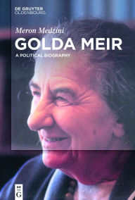 Title: Golda Meir: A Political Biography, Author: Meron Medzini