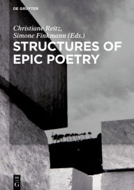 Title: Structures of Epic Poetry: Vol. I: Foundations. Vol. II.1/II.2: Configuration. Vol. III: Continuity, Author: Christiane Reitz