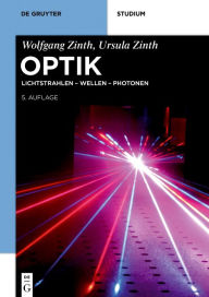 Title: Optik: Lichtstrahlen - Wellen - Photonen, Author: Wolfgang Zinth