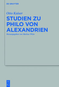 Title: Studien zu Philo von Alexandrien, Author: Otto Kaiser