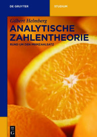 Title: Analytische Zahlentheorie: Rund um den Primzahlsatz / Edition 1, Author: Gilbert Helmberg