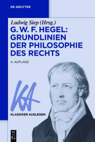 Title: G. W. F. Hegel: Grundlinien der Philosophie des Rechts, Author: Ludwig Siep
