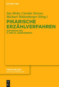 Title: Pikarische Erzählverfahren: Zum Roman des 17. und 18. Jahrhunderts, Author: Jan Mohr