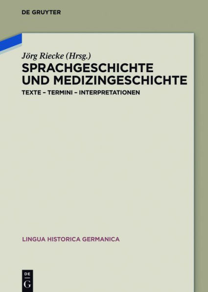 Sprachgeschichte und Medizingeschichte: Texte - Termini - Interpretationen / Edition 1