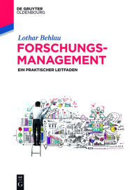 Title: Forschungsmanagement: Ein praktischer Leitfaden, Author: Lothar Behlau