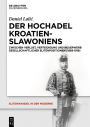 Der Hochadel Kroatien-Slawoniens: Zwischen Verlust, Verteidigung und Neuerwerb gesellschaftlicher Elitenpositionen (1868-1918)