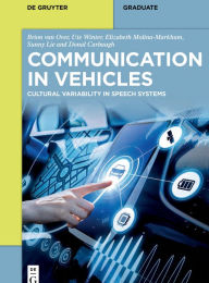 Title: Communication in Vehicles: Cultural Variability in Speech Systems / Edition 1, Author: Brion van Over