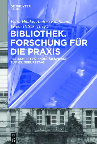 Bibliothek - Forschung für die Praxis: Festschrift für Konrad Umlauf zum 65. Geburtstag