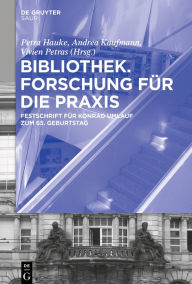 Title: Bibliothek - Forschung für die Praxis: Festschrift für Konrad Umlauf zum 65. Geburtstag, Author: Petra Hauke