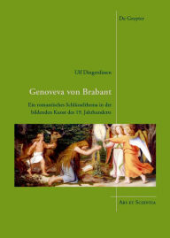 Title: Genoveva von Brabant: Ein romantisches Schlüsselthema in der bildenden Kunst des 19. Jahrhunderts, Author: Ulf Dingerdissen