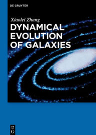 Title: Dynamical Evolution of Galaxies, Author: Xiaolei Zhang