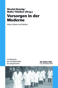 Title: Vorsorgen in der Moderne: Akteure, Räume und Praktiken, Author: Nicolai Hannig
