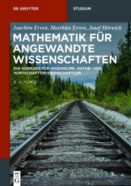 Title: Mathematik für angewandte Wissenschaften: Ein Vorkurs für Ingenieure, Natur- und Wirtschaftswissenschaftler / Edition 6, Author: Joachim Erven