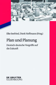 Title: Plan und Planung: Deutsch-deutsche Vorgriffe auf die Zukunft, Author: Elke Seefried