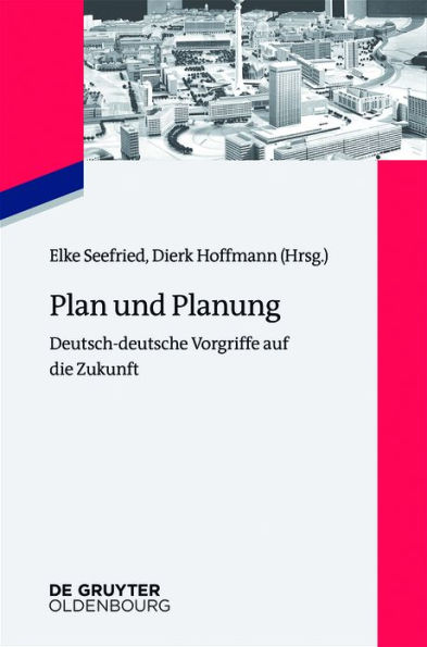 Plan und Planung: Deutsch-deutsche Vorgriffe auf die Zukunft