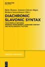Diachronic Slavonic Syntax: The Interplay between Internal Development, Language Contact and Metalinguistic Factors