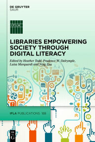 Title: Libraries Empowering Society Through Digital Literacy, Author: Heather Todd