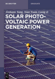 Title: Solar Photovoltaic Power Generation / Edition 1, Author: Jinhuan Yang