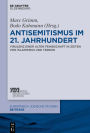 Antisemitismus im 21. Jahrhundert: Virulenz einer alten Feindschaft in Zeiten von Islamismus und Terror