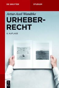 Title: Urheberrecht, Author: Artur-Axel Wandtke