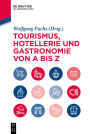 Tourismus, Hotellerie und Gastronomie von A bis Z