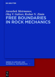 Title: Free Boundaries in Rock Mechanics / Edition 1, Author: Anvarbek Meirmanov