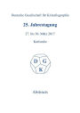 25th Annual Conference of the German Crystallographic Society, March 27-30, 2017, Karlsruhe, Germany / Edition 1
