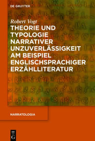 Title: Theorie und Typologie narrativer Unzuverlässigkeit am Beispiel englischsprachiger Erzählliteratur, Author: Robert Vogt