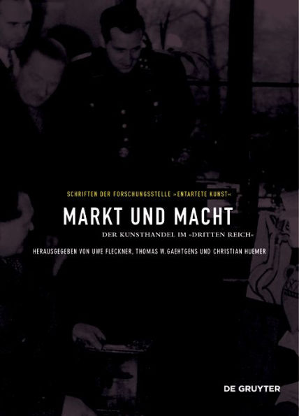 Markt und Macht: Der Kunsthandel im »Dritten Reich«