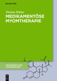 Title: Medikamentöse Myomtherapie / Edition 1, Author: Thomas Römer