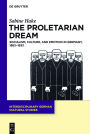 The Proletarian Dream: Socialism, Culture, and Emotion in Germany, 1863-1933