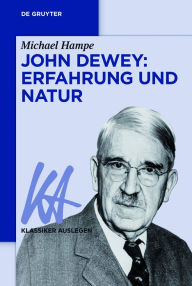 Title: John Dewey: Erfahrung und Natur, Author: Michael Hampe