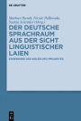 Der deutsche Sprachraum aus der Sicht linguistischer Laien: Ergebnisse des Kieler DFG-Projektes