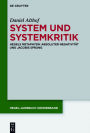 System und Systemkritik: Hegels Metaphysik absoluter Negativitat und Jacobis Sprung