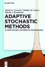 Adaptive Stochastic Methods: In Computational Mathematics and Mechanics / Edition 1