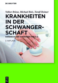 Title: Krankheiten in der Schwangerschaft: Handbuch der Diagnosen von A-Z / Edition 2, Author: Volker Briese