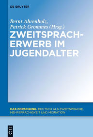 Title: Zweitspracherwerb im Jugendalter, Author: Bernt Ahrenholz