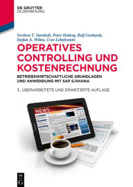 Title: Operatives Controlling und Kostenrechnung: Betriebswirtschaftliche Grundlagen und Anwendung mit SAP S/4HANA / Edition 3, Author: Norbert T. Varnholt