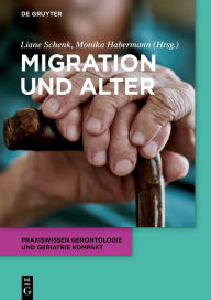 Title: Migration und Alter / Edition 1, Author: Liane Schenk