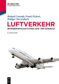 Title: Luftverkehr: Betriebswirtschaftliches Lehr- und Handbuch / Edition 6, Author: Roland Conrady