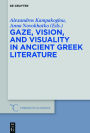 Gaze, Vision, and Visuality in Ancient Greek Literature