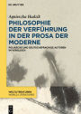 Philosophie der Verführung in der Prosa der Moderne: Polnische und deutschsprachige Autoren im Vergleich