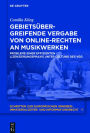 Gebietsübergreifende Vergabe von Online-Rechten an Musikwerken: Probleme einer effizienten Lizenzierungspraxis unter Geltung des VGG