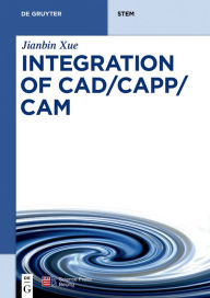 Title: Integration of CAD/CAPP/CAM / Edition 1, Author: Jianbin Xue