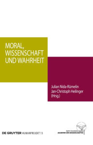 Title: Moral, Wissenschaft und Wahrheit, Author: Julian Nida-Rümelin