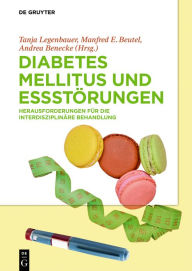 Title: Diabetes Mellitus und Essstörungen: Herausforderungen für die interdisziplinäre Behandlung, Author: Tanja Legenbauer