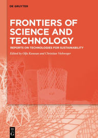 Title: Frontiers of Science and Technology: Reports on Technologies for Sustainability - Selected extended papers from the Brazilian-German Conference on Frontiers of Science and Technology Symposium (BRAGFOST), Potsdam 5-10 October 2017 / Edition 1, Author: Olfa Kanoun