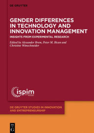 Title: Gender Differences in Technology and Innovation Management: Insights from Experimental Research, Author: Alexander Brem
