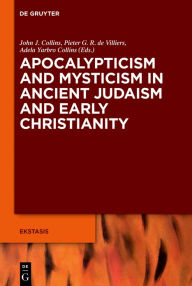 Title: Apocalypticism and Mysticism in Ancient Judaism and Early Christianity, Author: John J. Collins