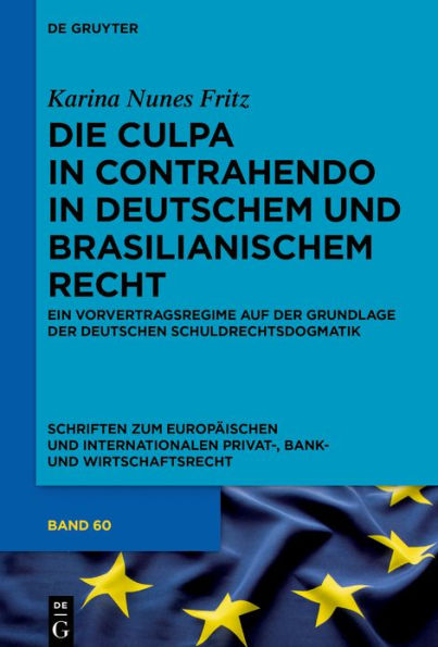 Die culpa in contrahendo im deutschen und brasilianischen Recht: Ein Vorvertragsregime auf der Grundlage der deutschen Schuldrechtsdogmatik